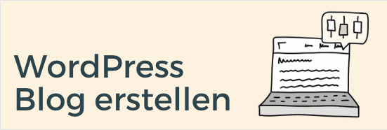 Die ultimative Anleitung zum Blogartikel schreiben für Selbstständige 1 WordPress Blog erstellen